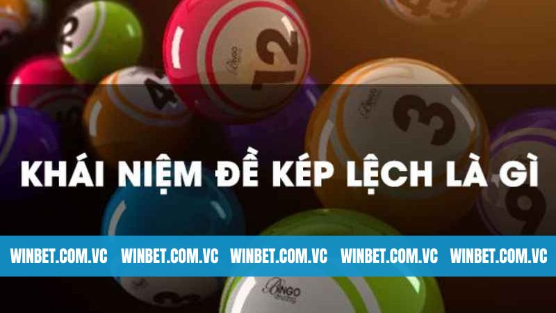 Cách Soi Dàn Đề Kép Lệch Cực Chuẩn Cùng cao Thủ Tại Winbet 2 Thông tin quan trọng về dàn đề kép lệch